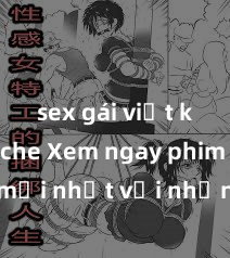 sex gái việt không che Xem ngay phim sex mới nhất với những cảnh nóng hổi không thể bỏ lỡ! Cơ hội tận hưởng những khoảnh khắc đầy kích thích ngay hôm nay!