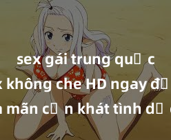 sex gái trung quốc Xem sex không che HD ngay để thỏa mãn cơn khát tình dục của bạn! Video chất lượng cao, cảnh quay rõ nét, sẽ khiến bạn không thể rời mắt! Hãy trải nghiệm ngay!