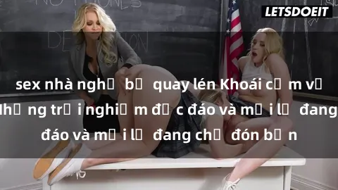 sex nhà nghỉ bị quay lén Khoái cảm với sex gái tây: Những trải nghiệm độc đáo và mới lạ đang chờ đón bạn