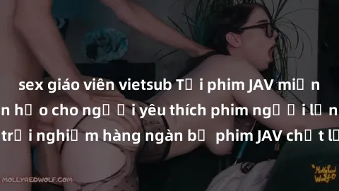 sex giáo viên vietsub Tải phim JAV miễn phí - Lựa chọn hoàn hảo cho người yêu thích phim người lớn. Hãy trải nghiệm hàng ngàn bộ phim JAV chất lượng chỉ trong vài cú click!