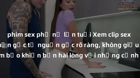 phim sex phụ nữ lớn tuổi Xem clip sex không che mới - Nguồn gốc từ nguồn gốc rõ ràng, không giấu giếm. Đảm bảo khiến bạn hài lòng với những cảnh quay táo bạo và đầy kích thích.