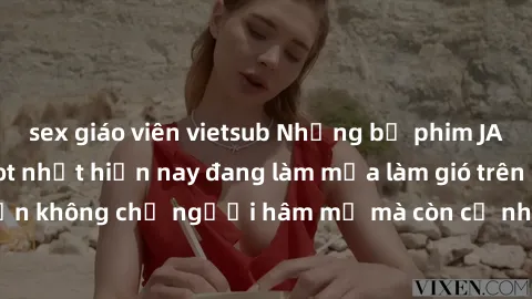 sex giáo viên vietsub Những bộ phim JAV idol không che hot nhất hiện nay đang làm mưa làm gió trên mạng, hấp dẫn không chỉ người hâm mộ mà còn cả những ai mới tìm hiểu về thể loại này!