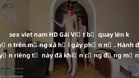 sex viet nam HD Gái Việt bị quay lén khi tắm, clip lan truyền trên mạng xã hội gây phẫn nộ. Hành động vi phạm quyền riêng tư này đã khiến cộng đồng mạng bức xúc và đòi trừng phạt thật nghiêm khắc.