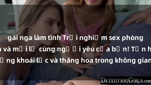 gái nga làm tình Trải nghiệm sex phòng tắm đầy kích thích và mới lạ cùng người yêu của bạn! Tận hưởng khoái lạc và thăng hoa trong không gian tắm ấm áp và gợi cảm.