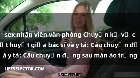 sex nhân viên văn phòng Chuyện kể về cuộc tình đầy nhiệt huyết giữa bác sĩ và y tá: Câu chuyện đằng sau màn áo trắng
