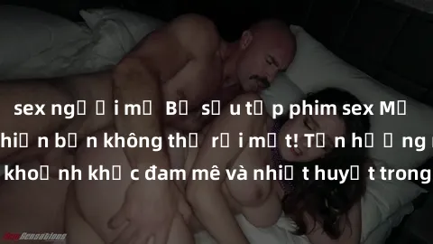 sex người mỹ Bộ sưu tập phim sex Mỹ hot nhất năm nay khiến bạn không thể rời mắt! Tận hưởng những khoảnh khắc đam mê và nhiệt huyết trong các tác phẩm nóng bỏng này!