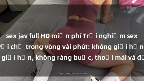 sex jav full HD miễn phí Trải nghiệm sex trực tuyến tuyệt vời chỉ trong vòng vài phút: không giới hạn, không ràng buộc, thoải mái và đầy kích thích!