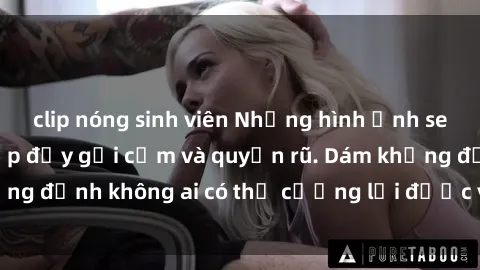 clip nóng sinh viên Những hình ảnh sex gái Việt xinh đẹp đầy gợi cảm và quyến rũ. Dám khẳng định không ai có thể cưỡng lại được vẻ đẹp của họ.