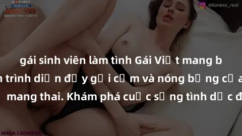 gái sinh viên làm tình Gái Việt mang bầu và làm tình: Màn trình diễn đầy gợi cảm và nóng bỏng của phụ nữ mang thai. Khám phá cuộc sống tình dục đầy hấp dẫn và mới lạ của họ!
