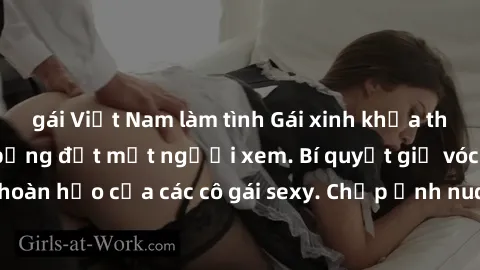 gái Việt Nam làm tình Gái xinh khỏa thân khoe dáng nóng bỏng đốt mắt người xem. Bí quyết giữ vóc dáng hoàn hảo của các cô gái sexy. Chụp ảnh nude tự tin không sợ lộ hàng.