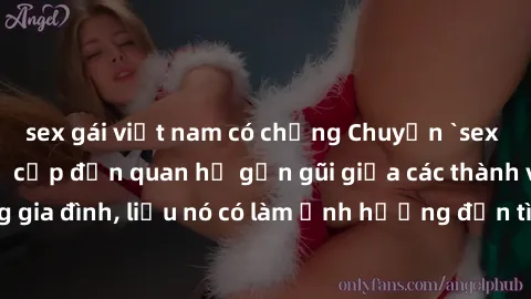 sex gái việt nam có chồng Chuyện `sex anh em ruột` - Đề cập đến quan hệ gần gũi giữa các thành viên trong gia đình, liệu nó có làm ảnh hưởng đến tình cảm gia đình hay không?