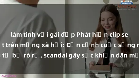 làm tình với gái đẹp Phát hiện clip sex quay lén hot nhất trên mạng xã hội: Cận cảnh cuộc sống riêng tư bị rò rỉ, scandal gây sốc khiến dân mạng không khỏi bàng hoàng