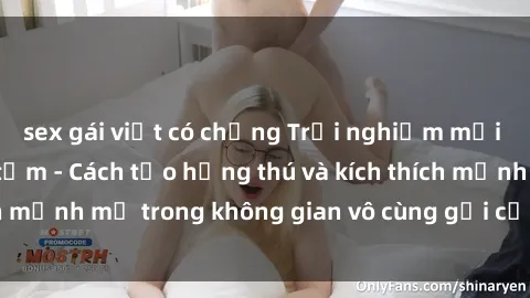 sex gái việt có chồng Trải nghiệm mới lạ với sex phòng tắm - Cách tạo hứng thú và kích thích mạnh mẽ trong không gian vô cùng gợi cảm và lãng mạn