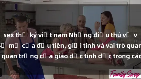 sex thư ký việt nam Những điều thú vị về sex ở Bắc Âu: Sự mở cửa đầu tiên, giới tính và vai trò quan trọng của giáo dục tình dục trong các quốc gia này.