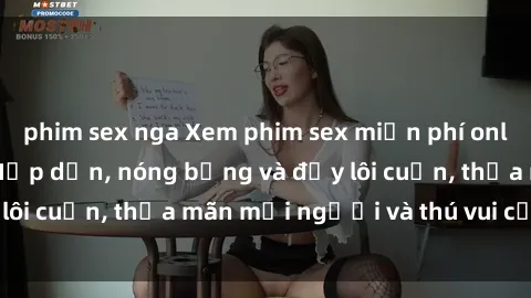 phim sex nga Xem phim sex miễn phí online ngay tại đây – Hấp dẫn, nóng bỏng và đầy lôi cuốn, thỏa mãn mọi người và thú vui của bạn!