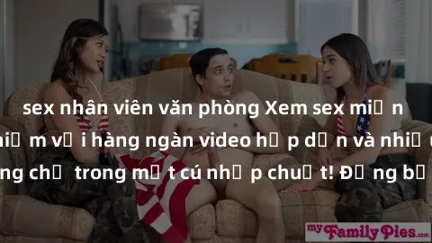 sex nhân viên văn phòng Xem sex miễn phí: Cùng trải nghiệm với hàng ngàn video hấp dẫn và nhiều thể loại đa dạng chỉ trong một cú nhấp chuột! Đừng bỏ lỡ cơ hội thưởng thức tuyệt vời này ngay hôm nay!